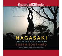 Nagasaki: La vita dopo la guerra nucleare