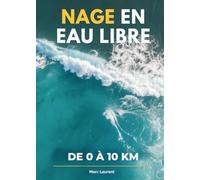 Nage en Eau Libre: De 0 à 10 km