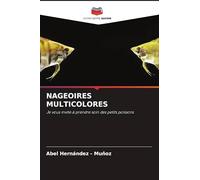 NAGEOIRES MULTICOLORES: Je vous invite à prendre soin des petits poissons