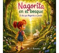 Nagorita en el bosque: El día que Nagorita se perdió