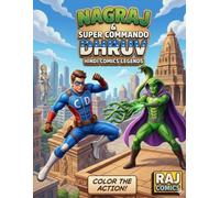 Nagraj and Super Commando Dhruv Coloring Book: Indian Superheroes Action & Adventure Pages for Kids and Adults - Raj Comics Legends Tribute Edition with Detailed 30+ Illustrations