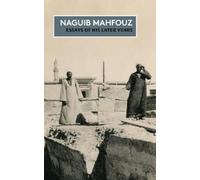 Naguib Mahfouz – Essays of His Later Years, Vol. IV – Tascabile – Preordine 09/04/2026