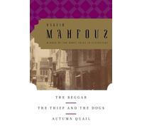 Naguib Mahfouz The Beggar, The Thief and the Dogs, Autumn Quail (Tascabile)