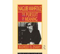 Naguib Mahfouz: The Pursuit of Meaning