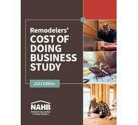 NAHB Remodelers Remodelers Cost of Doing Business Study, 2023 Editio (Tascabile)