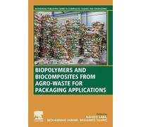 Naheed Saba Biopolymers and Biocomposites from Agro-waste for Packag (Tascabile)