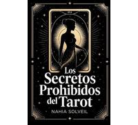 Nahia Solveil Los Secretos Prohibidos del Tarot (Tascabile)