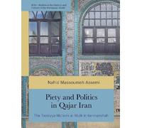 Nahid Massoumeh Assemi Piety and Politics in Qajar Iran (Copertina rigida)