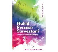 Nahid Persson Sarvestani: Towards a Liquid Authorship