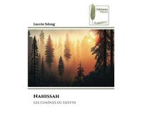 Nahissah: Les chaînes du destin