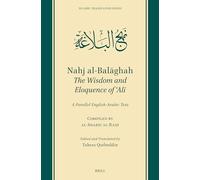 Nahj Al-Balaghah: The Wisdom and Eloquence of Ali; A Parallel English-Arabic Text
