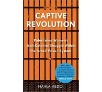 Nahla Abdo Captive Revolution (Tascabile)