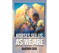 Nahshon Cook Horses See Us As We Are (Tascabile)