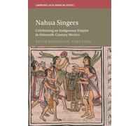 Nahua Singers: Celebrating an Indigenous Empire in Sixteenth-Century Mexico