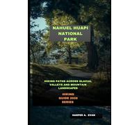 NAHUEL HUAPI NATIONAL PARK: HIKING PATHS ACROSS GLACIAL VALLEYS AND MOUNTAIN LANDSCAPES