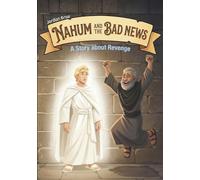 Nahum and the Bad News: A Story about Revenge