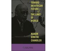 Nahum Dimitri Chan Toward an African Future-Of the Limit of W (Copertina rigida)