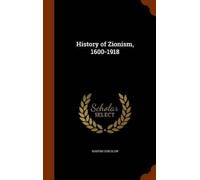 Nahum Sokolow History of Zionism, 1600-1918 (Copertina rigida)