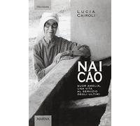 Nai cao. Suor Amelia, una vita al servizio degli ultimi