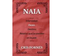 NAIA: Intensidad. Deseo. Destino. Relatos que se sienten en la piel.