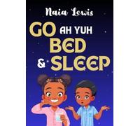 Naia Lewis Go ah yuh Bed and Sleep (Copertina rigida) Mama Knows Best