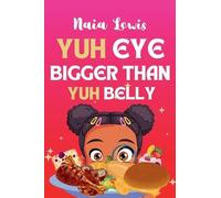 Naia Lewis Yuh Eye Bigger Than Yuh Belly (Copertina rigida) Mama Knows Best