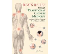 Naigang Liu Pain Relief through Traditional Chinese Medicine (Tascabile)