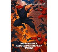 NAIJA GAIDEN REBOUND GAMEPLAY GUIDE: The Step-by-Step beginner's strategy guide to combat, tricks, Bosses and Unlocking hidden secrets