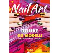 Nail art. Ediz. deluxe. Con QR Code