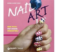 Nail art. Idee facili per unghie irresistibili