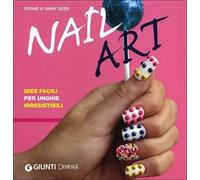 Nail art. Idee facili per unghie irresistibili