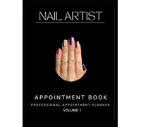 Nail artist appointment book: A Professional Daily Appointment Planner for Nail Technicians