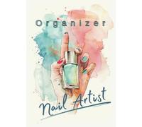 Nail Artist Organizer: Keep track of your schedule, log important details about your clients, and record your services