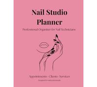 Nail Studio Planner: Professional Organizer for Nail Technicians