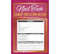 Nail Tech Client Reccord Book: Professional Appointment Organizer with Service History, Color Tracking, Nail Shape Guide & Design Notes for a Smooth, ... | Ideal for Salon & Independent Techs.