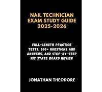 NAIL TECHNICIAN EXAM STUDY GUIDE 2025-2026: Full-Length Practice Tests, 500+ Questions and Answers, and Step-by-Step NIC State Board Review