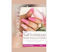 Nail Technician Study Success Guide: Everything You Need to Know to Pass the Michigan State Board Exam