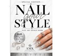 Nail Your Style- Special Addition: Nail art Design Book