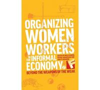 Kirsty Milward Naila Kabeer Rat Organizing Women Workers in the Info (Tascabile)