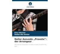 Nailor Azevedo "Proveta": der Arrangeur: Merkmale der Arrangements von Nailor Azevedo "Proveta" für Big Band