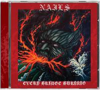 Nails 'Every Bridge Burning' CD Jewel Case- NUOVO E SIGILLATO