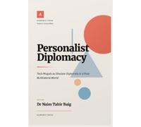 Naim Tahir Baig Personalist Diplomacy (Tascabile)