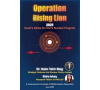 Naim Tahir Baig Sidra Ishaq Operation Rising Lion 2025 (Tascabile)