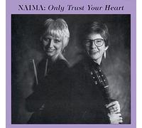 Naima - Only Trust Your Heart