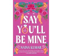 Naina Kumar Say You'll Be Mine (Tascabile)