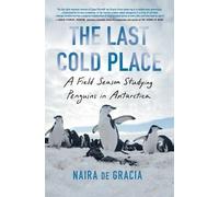 Naira de Gracia The Last Cold Place (Tascabile)