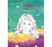 Naira y el cofre de koa. El tesoro de Ho’oponopono: Libro infantil ilustrado para trabajar la ansiedad y la tristeza con los niños