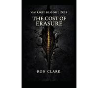 Nairobi Bloodlines: The Cost Of Erasure
