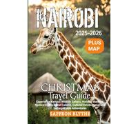 NAIROBI CHRISTMAS Travel Guide 2025