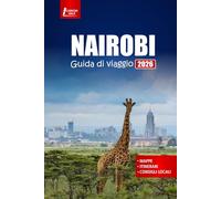 NAIROBI Guida di viaggio 2026: Scopri i safari nella fauna selvatica del Kenya, la cultura locale, le principali attrazioni, le gite di un giorno, il cibo e i consigli pratici